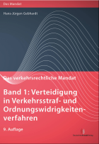 Das verkehrsrechtliche Mandat, Band 1: Verteidigung in Verkehrsstraf- und OWi-Verfahren