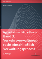 Das verkehrsrechtliche Mandat, Band 3: Verkehrsverwaltungsrecht einschließlich Verwaltungsprozess