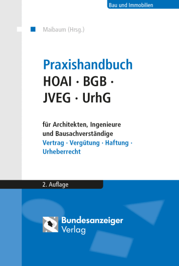  Praxishandbuch HOAI - BGB - JVEG - UrhG für Architekten, Ingenieure und Bausachverständige