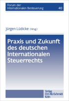 Praxis und Zukunft des deutschen Internationalen Steuerrechts